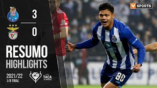 Highlights | Resumo: FC Porto 3-0 Benfica (Taça de Portugal 21/22)