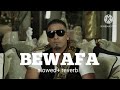 Bewafa Slowed Reverb Imran Khan