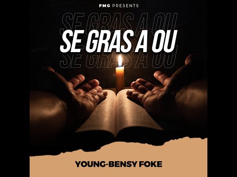 YOUNG-BENSY FOKE - SE GRAS A OU [OFFICIAL LYRIC VIDEO]