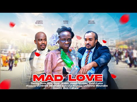 MAD LOVE - SONIA UCHE, BRYAN OKWARA, JOSEPH MOMODU latest 2023 nigerian movie