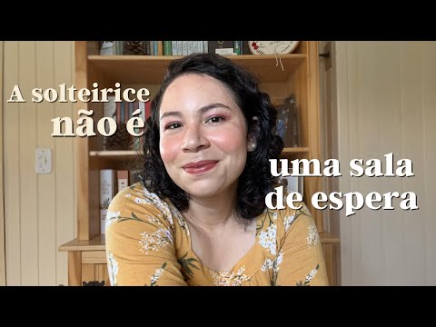 QUERIA TER OUVIDO ISSO QUANDO ERA SOLTEIRA | ENCORAJAMENTO PARA SOLTEIROS