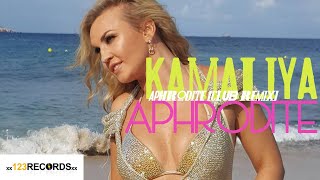 Kamaliya - Aphrodite [CLUB REMIX]