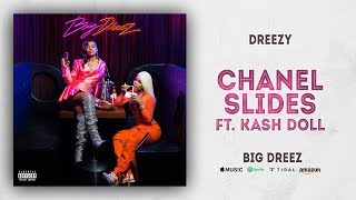 Dreezy - Chanel Slides Ft. Kash Doll (Big Dreez)