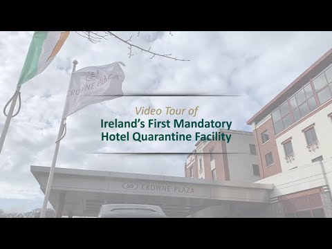 Video Tour of Ireland's First Mandatory Hotel Quarantine Facility