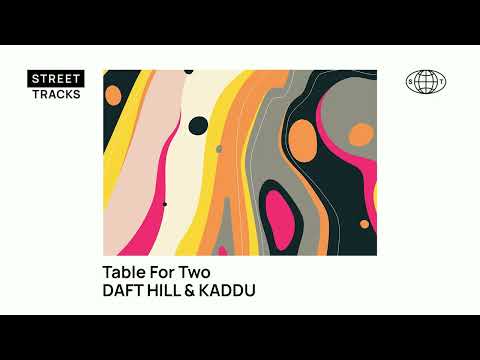 Daft Hill & Kaddu - Table For Two (Street Tracks)