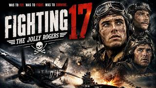 🎖️ Fighting 17: The Jolly Rogers | 154 Kills. 76 Days. One Legendary Squadron. | Full Documentary
