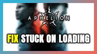 How to FIX Aphelion Stuck on Loading Screen / Not Loading