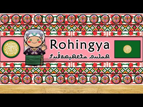 ROHINGYA LANGUAGE, PEOPLE, & CULTURE