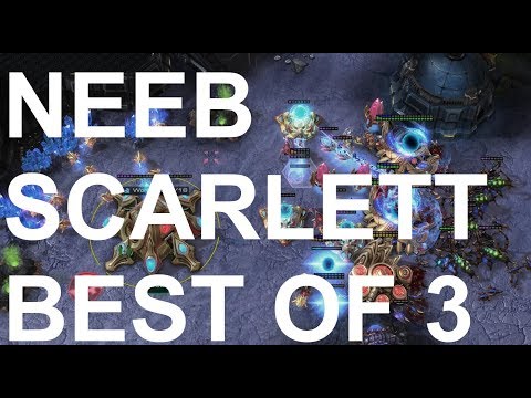 Neeb (P) v Scarlett (Z) BEST OF 3 - StarCraft2 - Legacy of the Void 2018