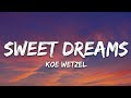 Koe Wetzel Sweet Dreams Lyrics