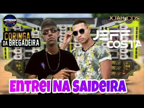 Coringa da Bregadeira (feat_ Jeff Costa)Entrei na saideira
