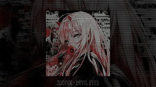 ZODIVK - DEVIL EYES (slowed + reverb)
