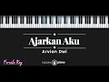 Ajarkan Aku Arvian Dwi KARAOKE PIANO FEMALE KEY