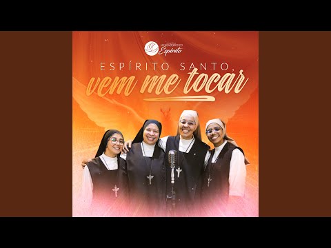 Espírito Santo, Vem Me Tocar - Mensageiros do…