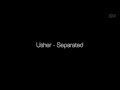 Usher - Separated (Lyrics)