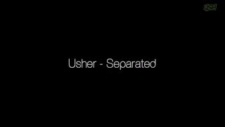 Usher - Separated (Lyrics)