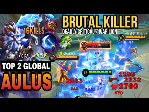 Aulus Insane Critical Damage 9 minutes Lvl 15 - Top 2 Global Aulus by 暗 |• G Paul. - Mlbb