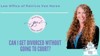 Low Cost, Low Stress Uncontested Divorce