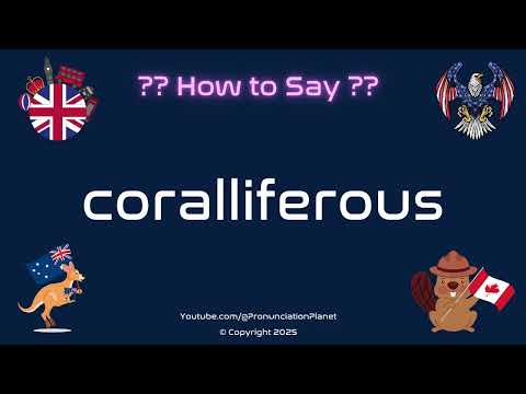 🐠🌊 How to Pronounce coralliferous? (CORRECTLY) | Pronunciation Planet
