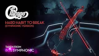 Chicago - Hard Habit To Break (Symphonic Version) (Official Audio)