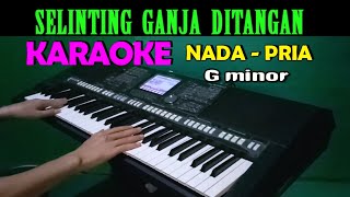 Download lagu SELINTING GANJA DITANGAN - KARAOKE NADA PRIA, HD mp3 Download lagu SELINTING GANJA DITANGAN - KARAOKE NADA PRIA, HD mp3