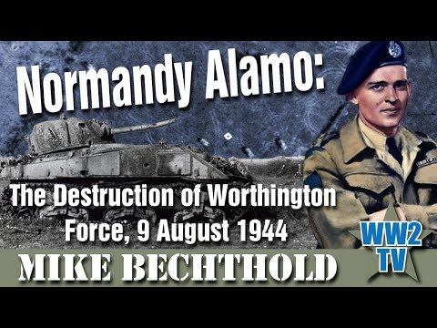 Normandy Alamo: The Destruction of Worthington Force, 9 August 1944