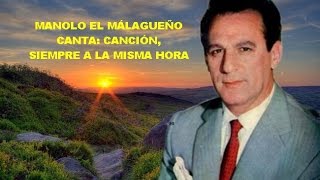 MANOLO EL MALAGUEÑO -  CANTA:  CANCIÓN   RAFAEL HIDALGO