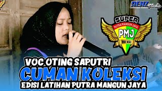 Download lagu CUMAN KOLEKSI - VOC. OTING SAPUTRI || EDISI LATIHAN PUTRA MANGUN JAYA  mp3