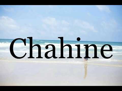 How To Pronounce Chahine🌈🌈🌈🌈🌈🌈Pronunciation Of Chahine