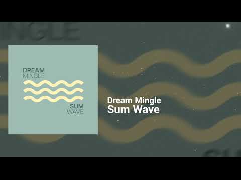 Sum Wave - Dream Mingle | Dreamy, Laid Back | Outsider House