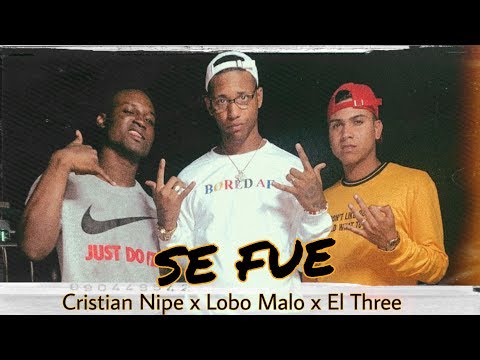 El Three, Lobo Malo & Nipe Sensei - Se Fue (Official Video)