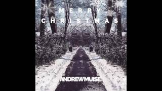Have Yourself a Merry Little Christmas - Andrew Muise