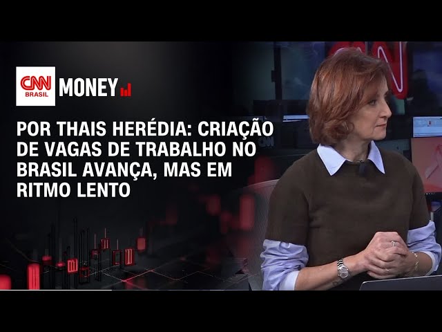 Análise: Criação de vagas de trabalho no Brasil avança, mas em ritmo lento | Fechamento de Mercado