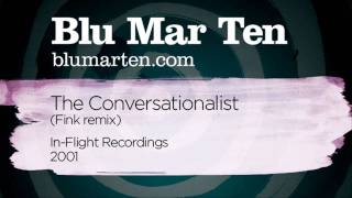 Blu Mar Ten - The Conversationalist (Fink remix) (In-Flight, 2001)