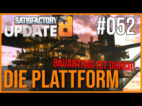 Satisfactory UPDATE 8 NEUSTART deutsch - DIE ÖLBOHRINSEL BAUBEGINN - #052 Automation, Basebuilding