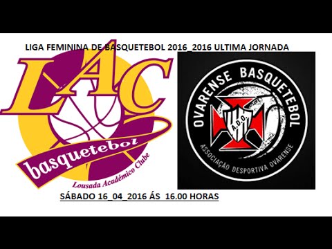 LIGA FEMININA DE BASQUETEBOL ULTIMA JORNADA LOUSADA vs OVARENSE
