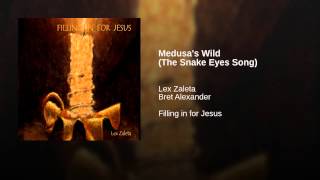 Medusa's Wild (The Snake Eyes Song)