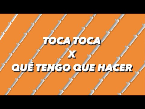 Toca Toca x Qué Tengo Que Hacer (Fly Project x Omega El Fuerte) [YRG remix]