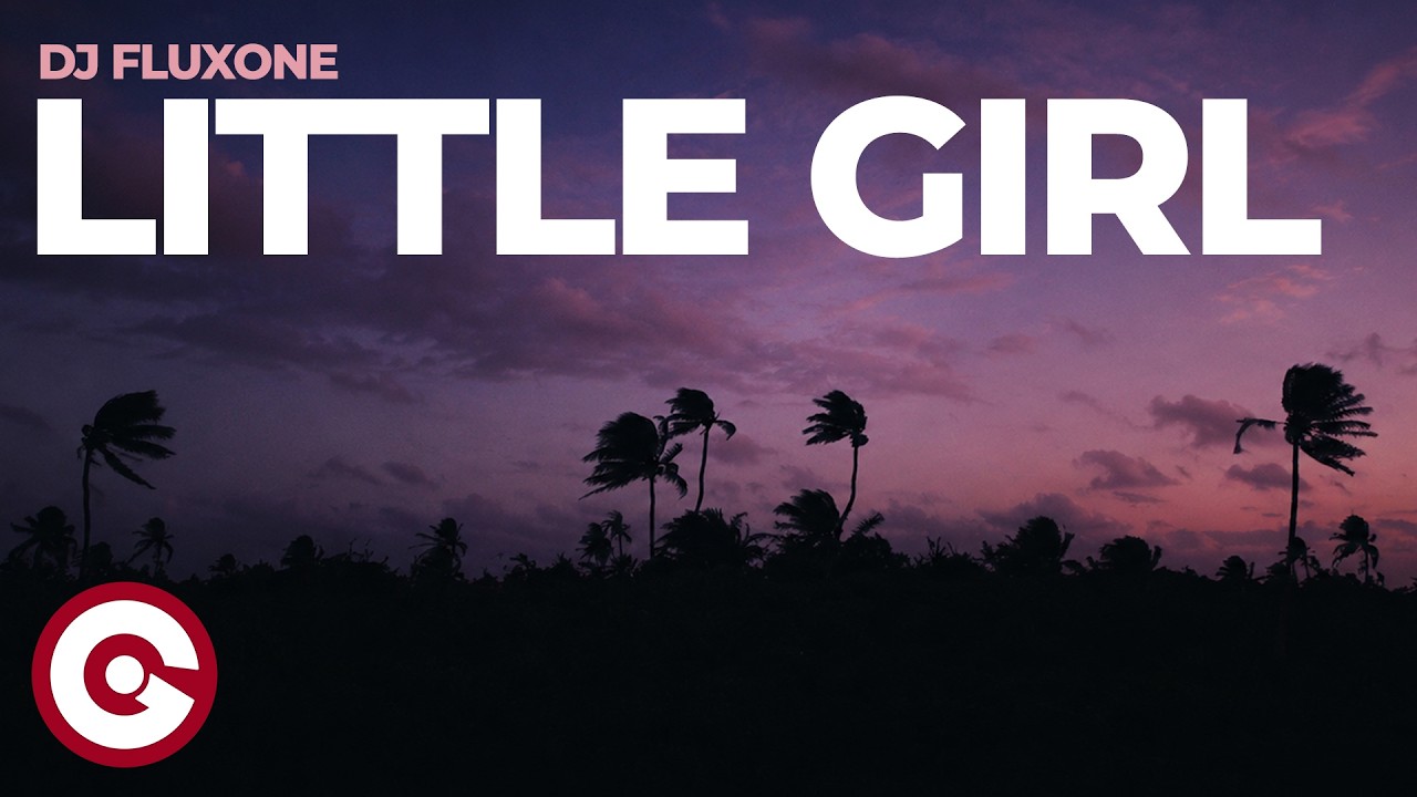 DJ FluxOne - Little Girl (Official Visual)