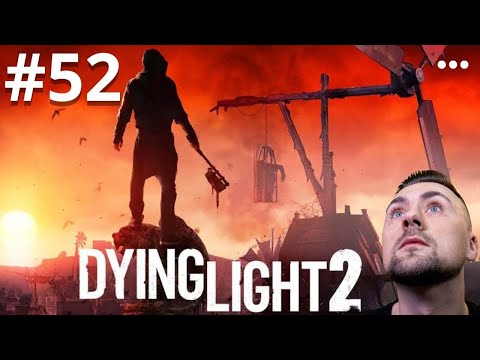 🧟Dying Light 2 | DEBILNA DECYZJA! OMG! | odc. 52 | GAMEPLAY PC