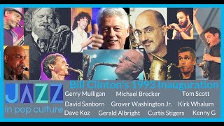 Bill Clinton Inauguration, Saxophones: Mulligan, Brecker, Sanborn, Whalum, Kenny G