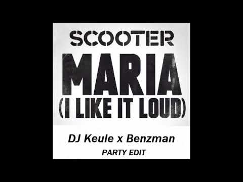 Scooter x DJ Flip - Maria, I Like It Loud (DJ Keule & Benzman - GERMAN PARTY EDIT)