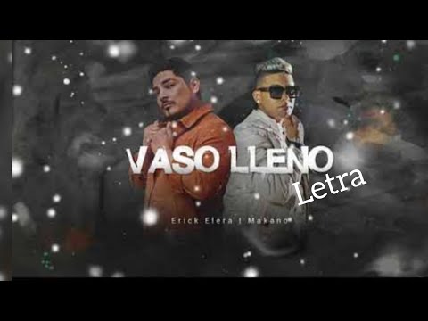 Erick Elera FT. Makano - Vaso Lleno(LETRA)