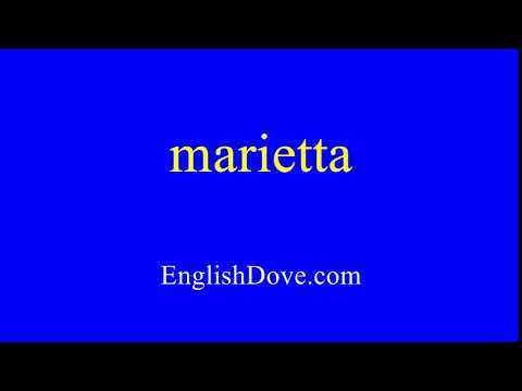 How to pronounce marietta in American English.