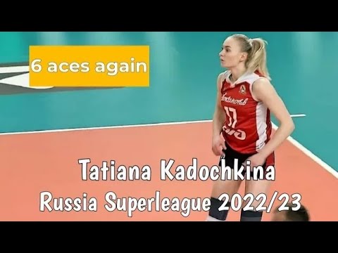 [Russian Superleague 2022/23] [22nd Round] [Tatiana Kadochkina]