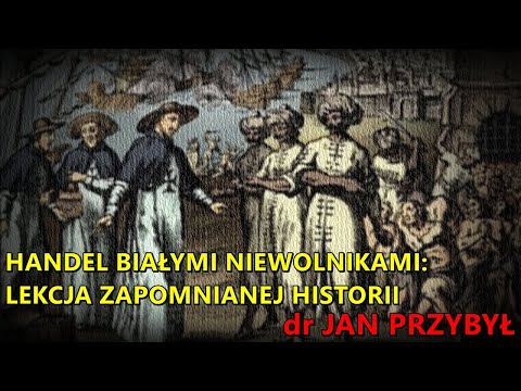 NA ŻYWO: Handel białymi niewolnikami: lekcja zapomnianej historii - dr Jan Przybył