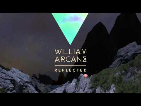 William Arcane - Reflected [Pictures Music]