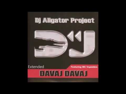 DJ Aligator Project Feat.MC Vspishkin - Davaj Davaj(Extended)
