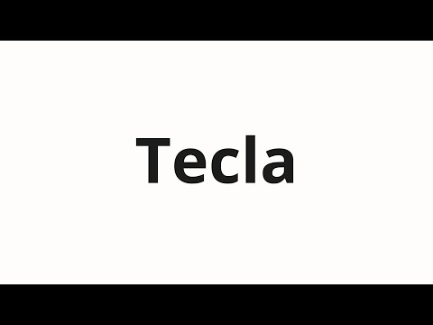 How to pronounce Tecla