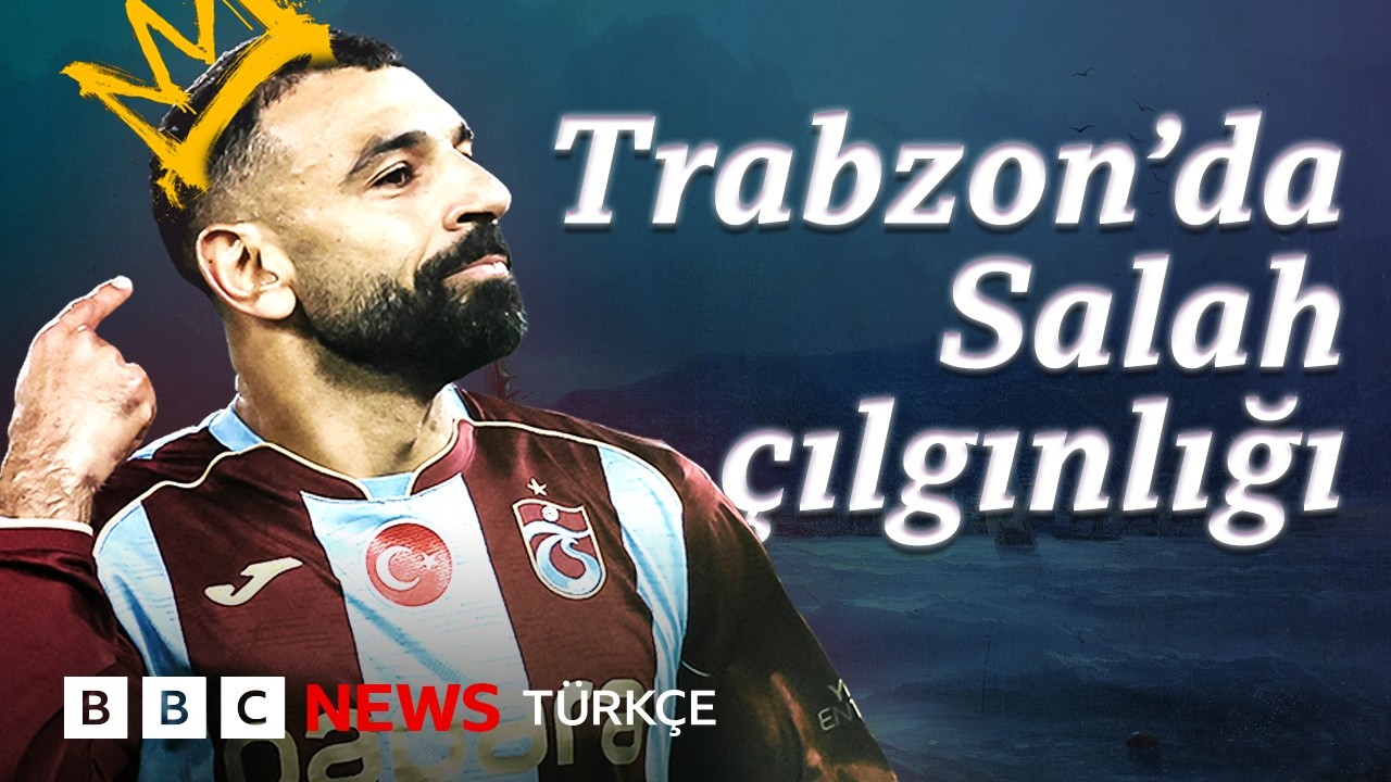 Futbol, turizm ve ekonomi: Muhammed Salah Trabzon'u nasıl değiştirdi?